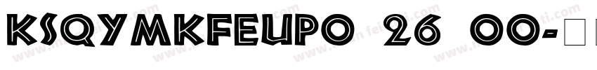 KSQYMKFEUP0 26 00字体转换